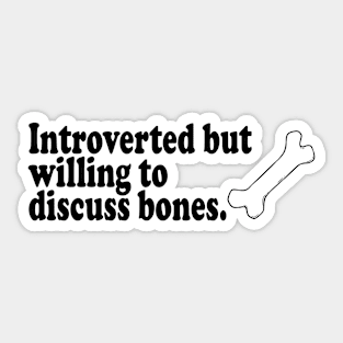 Introverted But Willing To Discuss Bones - Radiologist, Anatomy Sticker